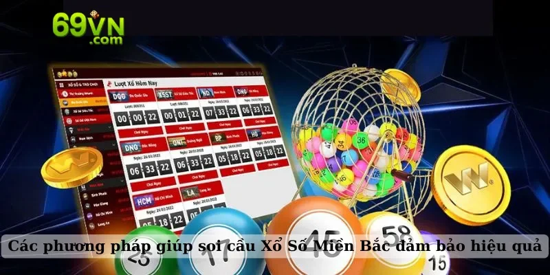 Các phương pháp giúp soi cầu Xổ Số Miền Bắc đảm bảo hiệu quả