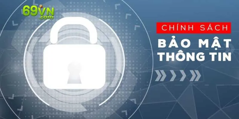Quy trình thực hiện chính sách bảo mật của đơn vị 69VN